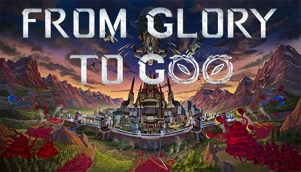 从荣耀到粘液（From Glory To Goo） 游戏封面