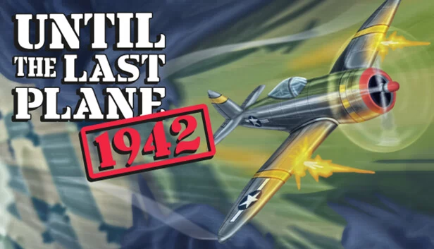 直到最后一架飞机 1942（Until the Last Plane 1942） 游戏封面