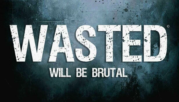 WASTED Will Be Brutal 游戏封面