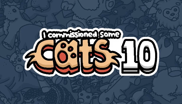 我委托了一些猫 10（I commissioned some cats 10） 游戏封面