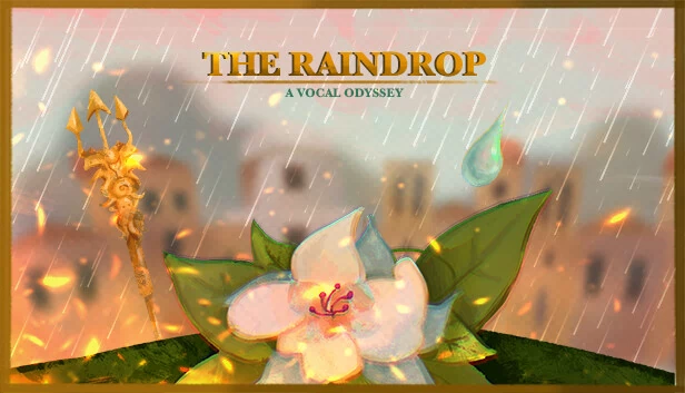雨滴：声乐奥德赛（The Raindrop: A Vocal Odyssey） 游戏封面