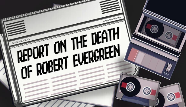 罗伯特·埃弗格林之死报告（Report on the Death of Robert Evergreen） 游戏封面