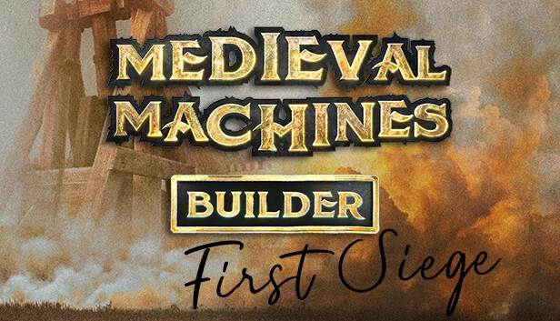 中世纪机器建造者 - 第一次围攻(Medieval Machines Builder - First Siege) 游戏封面