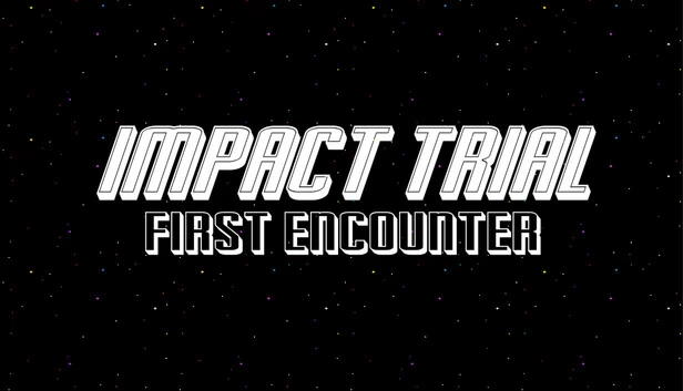 冲击试验：初次遭遇（Impact Trial: First Encounter） 游戏封面