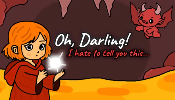哦，亲爱的！我不得不告诉你……（Oh Darling! I Hate To Tell You This...） 游戏封面