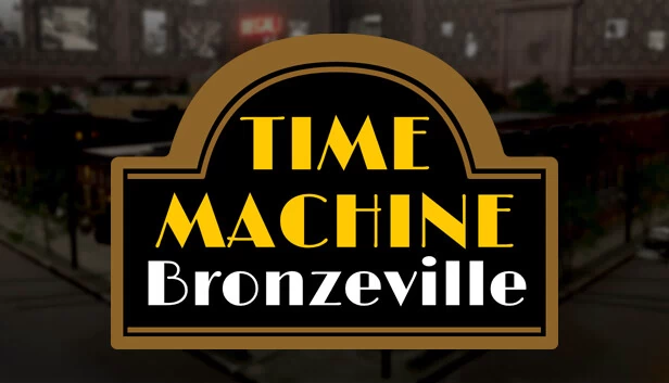 时光机：布朗兹维尔（Time Machine Bronzeville） 游戏封面