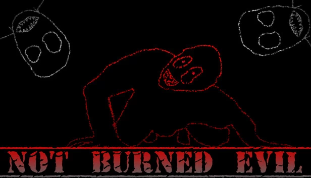 未燃之恶(Not Burned Evil) 游戏封面