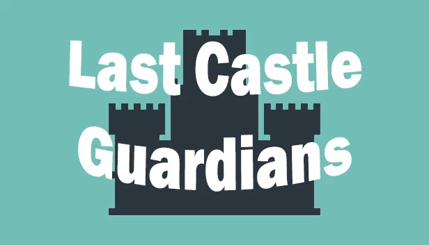 最后的城堡守护者（Last Castle Guardians） 游戏封面