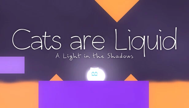 猫是液态的：阴影中的光（Cats are Liquid - A Light in the Shadows） 游戏封面