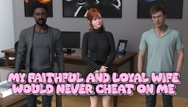 我忠诚贤惠的妻子绝不会出轨（My Faithful and Loyal Wife Would Never Cheat on Me） 游戏封面