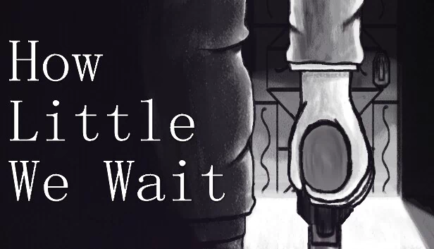 我们等待的何其少(How Little We Wait) 游戏封面