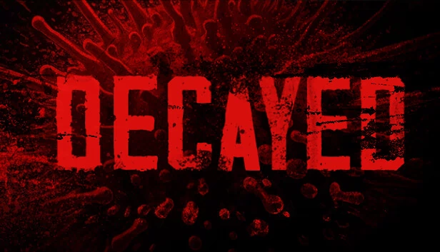 腐化（DECAYED） 游戏封面