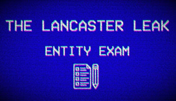 兰开斯特泄漏 - 实体检查（The Lancaster Leak - Entity Exam） 游戏封面