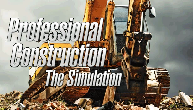专业建造 - 模拟（Professional Construction - The Simulation） 游戏封面