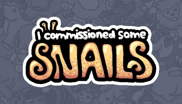 我委托了一些蜗牛（I commissioned some snails） 游戏封面