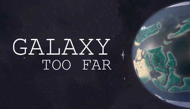 银河太远（Galaxy Too Far） 游戏封面