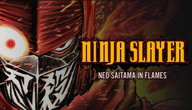 忍者杀手 新埼玉炎上(NINJA SLAYER NEO-SAITAMA IN FLAMES(ニンジャスレイヤー ネオサイタマ炎上)) 游戏封面