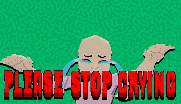 请停止哭泣(PLEASE STOP CRYING) 游戏封面