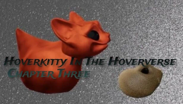 悬浮猫在悬浮宇宙 第三章（Hoverkitty In The Hoververse Chapter Three） 游戏封面