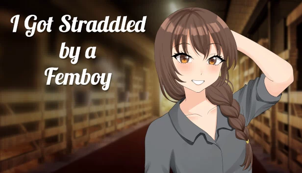 我被伪娘跨坐了（I got STRADDLED by a FEMBOY） 游戏封面