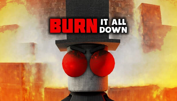 焚尽一切（BURN IT ALL DOWN） 游戏封面