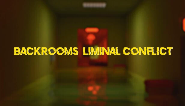 后室：阈限冲突（Backrooms: Liminal Conflict） 游戏封面