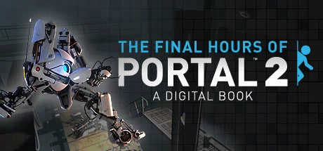 传送门2 - 最后时刻（Portal 2 - The Final Hours） 游戏封面