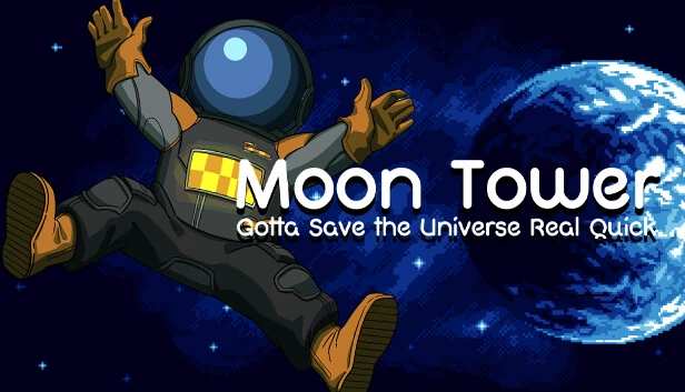 月亮塔：赶紧拯救宇宙（Moon Tower: Gotta Save the Universe Real Quick） 游戏封面