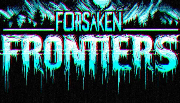 被遗忘的边疆（Forsaken Frontiers） 游戏封面