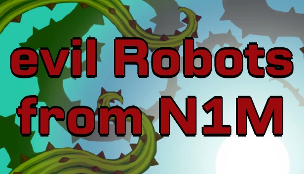 来自N1M的邪恶机器人(Evil Robots From N1M) 游戏封面